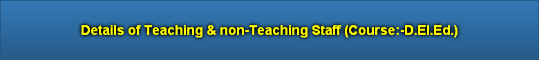 Details of Teaching & non-Teaching Staff (Course:-D.El.Ed.)